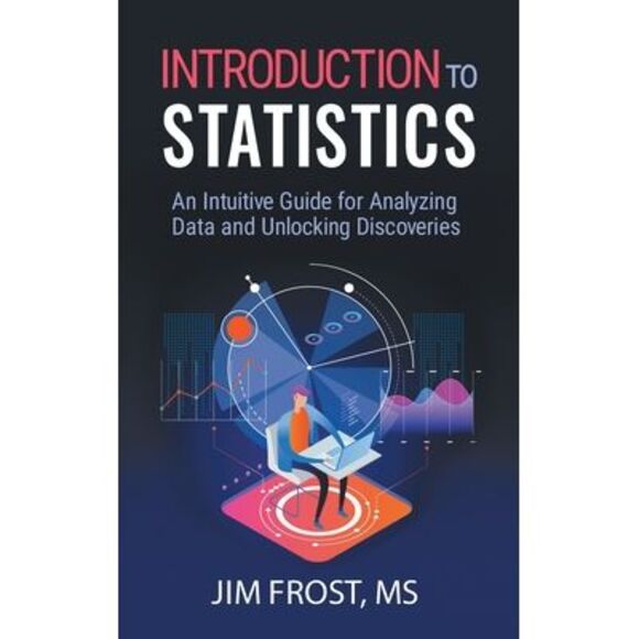 Introduction to Statistics: An Intuitive Guide for Analyzing Data and Unlocking - Picture 1 of 1